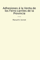 Adhesiones á la Venta de los Ferro-carriles de la Provincia