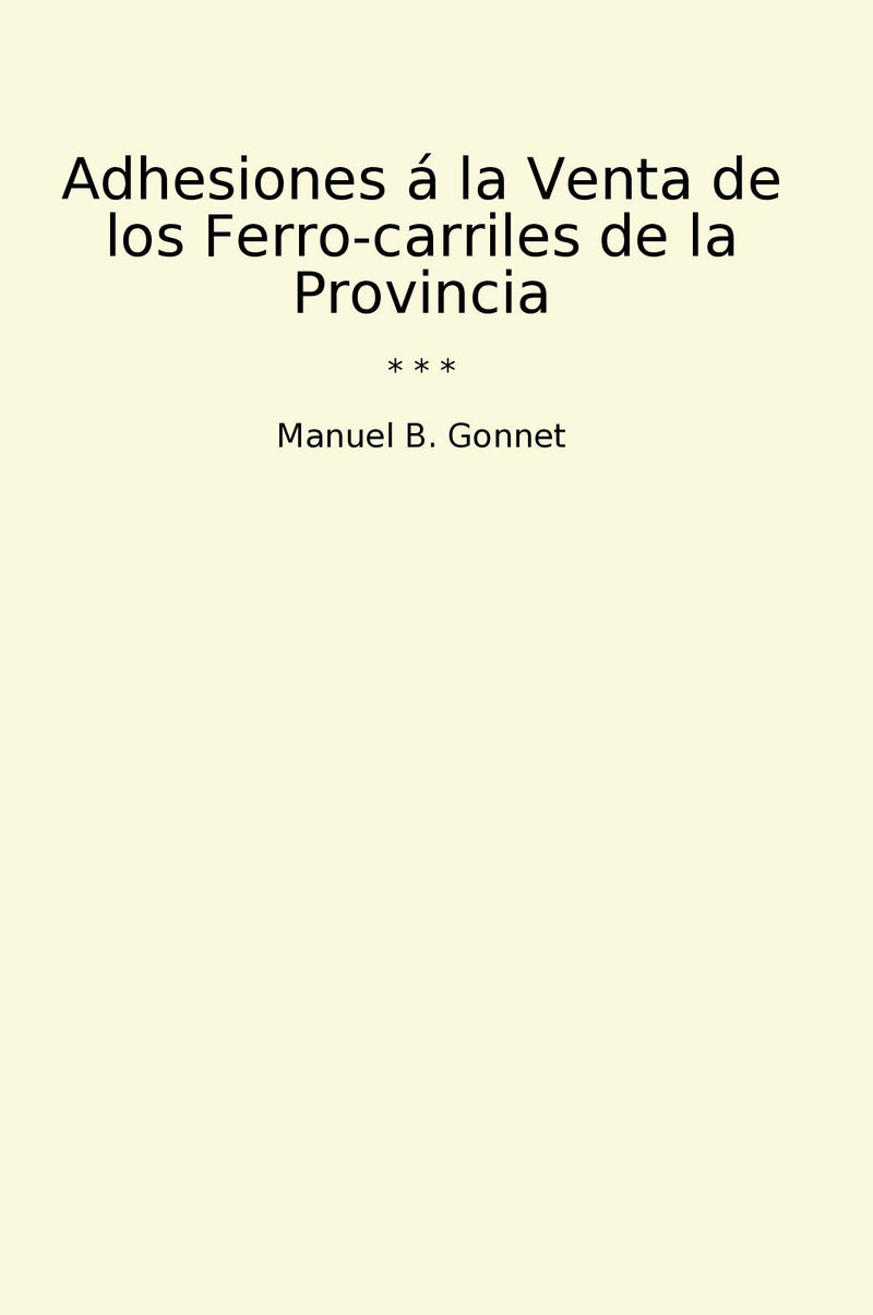 Adhesiones á la Venta de los Ferro-carriles de la Provincia