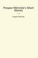 Prosper Mérimée's Short Stories