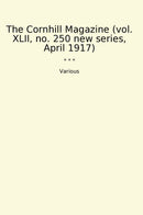 The Cornhill Magazine (vol. XLII, no. 250 new series, April 1917)