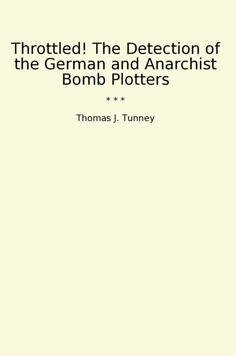Throttled! The Detection of the German and Anarchist Bomb Plotters