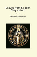 Leaves from St. John Chrysostom