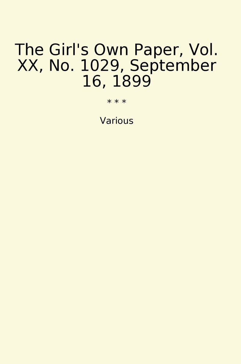 The Girl's Own Paper, Vol. XX, No. 1029, September 16, 1899