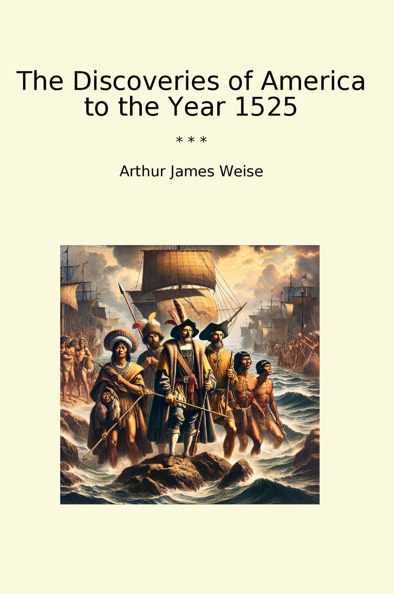 The Discoveries of America to the Year 1525