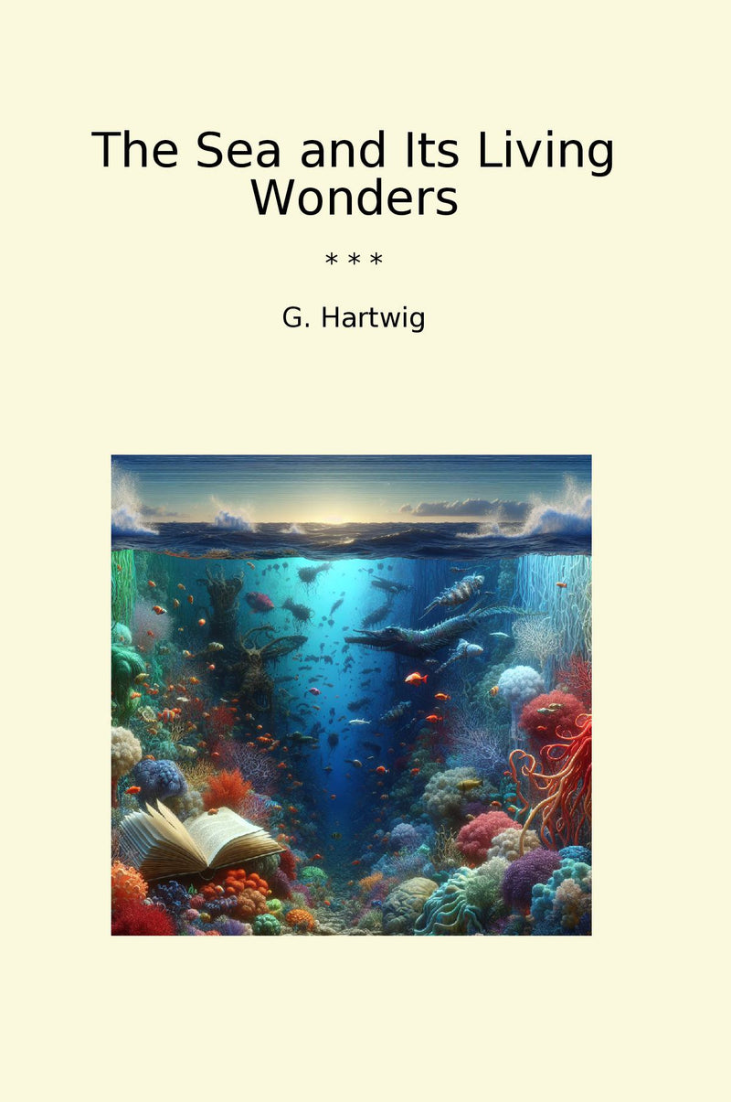 The Sea and Its Living Wonders