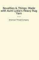 Novelties & Things: Made with Aunt Lydia's Heavy Rug Yarn