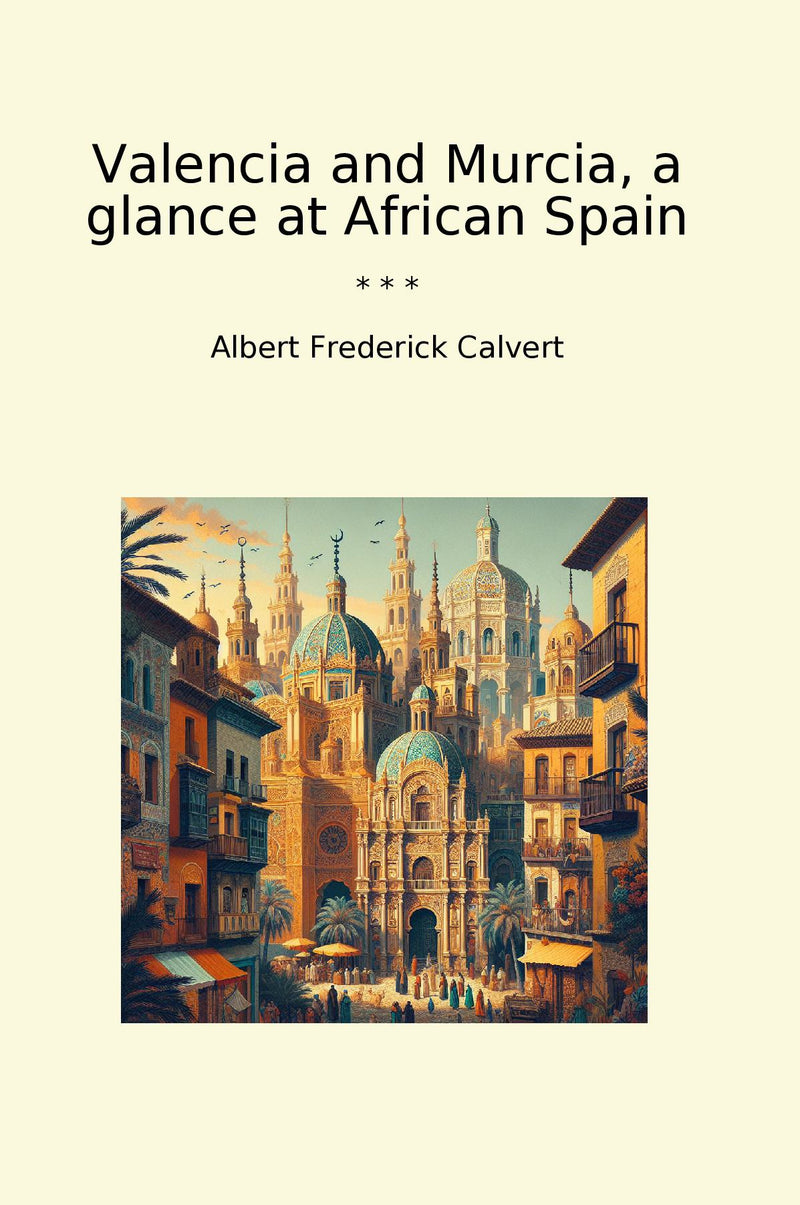 Valencia and Murcia, a glance at African Spain