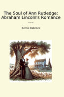 The Soul of Ann Rutledge: Abraham Lincoln's Romance