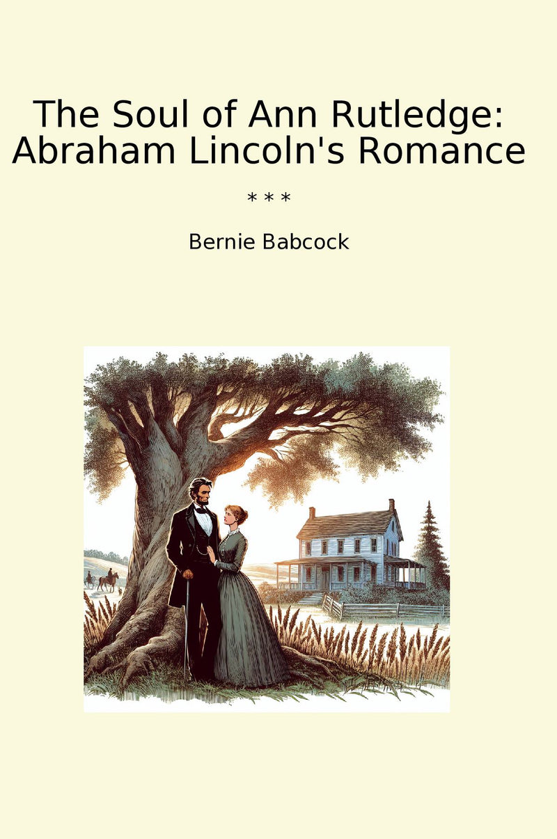 The Soul of Ann Rutledge: Abraham Lincoln's Romance