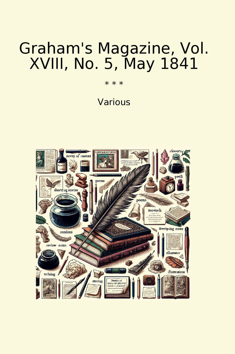 Graham's Magazine, Vol. XVIII, No. 5, May 1841