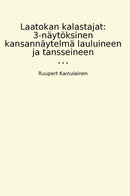Laatokan kalastajat: 3-näytöksinen kansannäytelmä lauluineen ja tansseineen