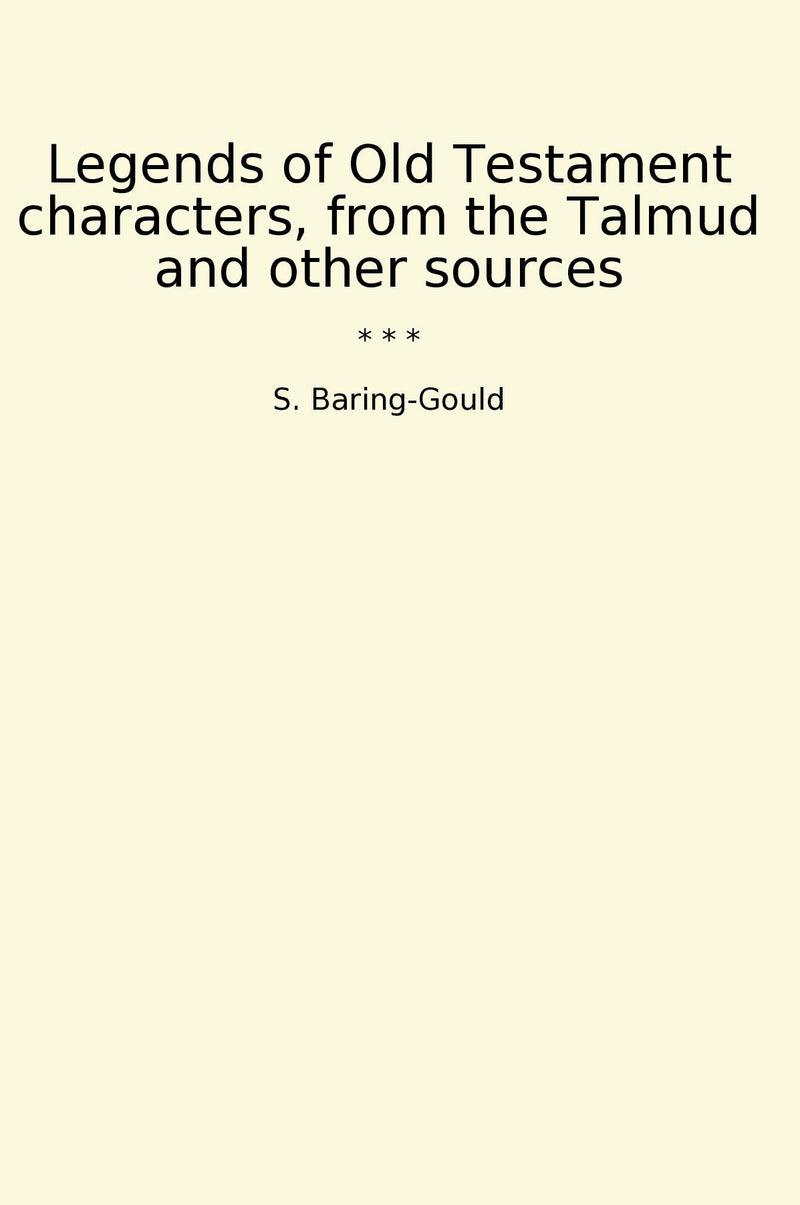Legends of Old Testament characters, from the Talmud and other sources