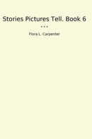 Stories Pictures Tell. Book 6
