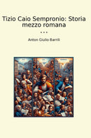Tizio Caio Sempronio: Storia mezzo romana
