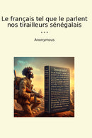 Le français tel que le parlent nos tirailleurs sénégalais