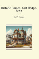Historic Homes, Fort Dodge, Iowa