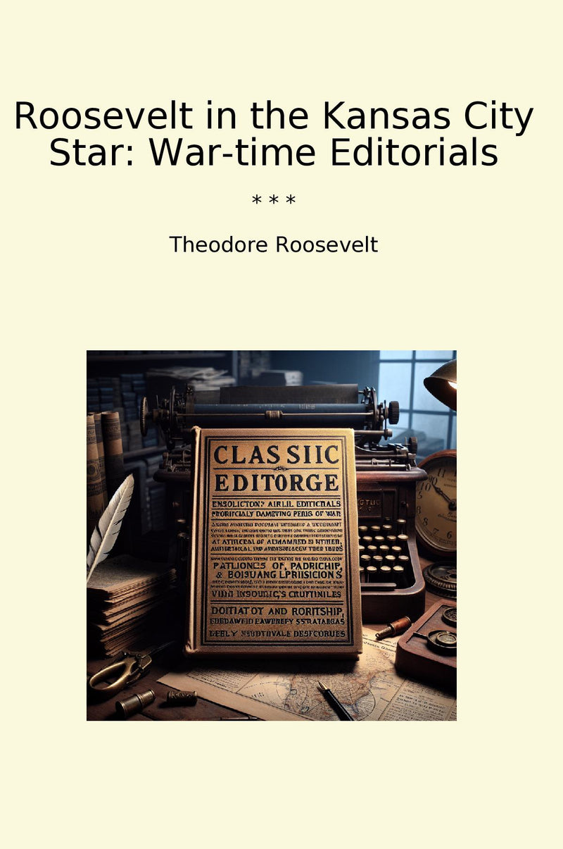 Roosevelt in the Kansas City Star: War-time Editorials