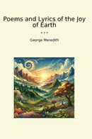 Poems and Lyrics of the Joy of Earth