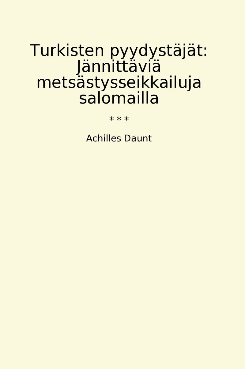 Turkisten pyydystäjät: Jännittäviä metsästysseikkailuja salomailla