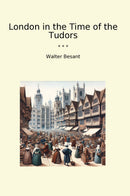 London in the Time of the Tudors