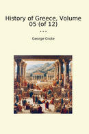 History of Greece, Volume 05 (of 12)