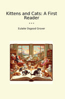 Kittens and Cats: A First Reader