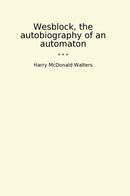Wesblock, the autobiography of an automaton