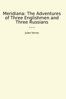 Meridiana: The Adventures of Three Englishmen and Three Russians