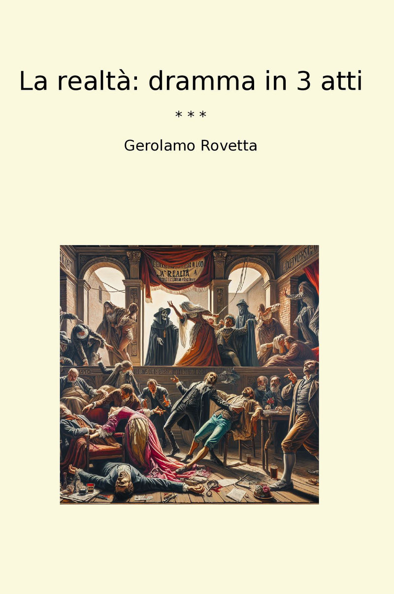 La realtà: dramma in 3 atti