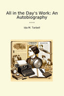 All in the Day's Work: An Autobiography