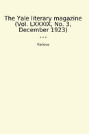 The Yale literary magazine (Vol. LXXXIX, No. 3, December 1923)