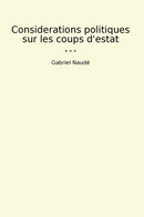 Considerations politiques sur les coups d'estat