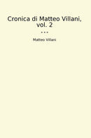 Cronica di Matteo Villani, vol. 2