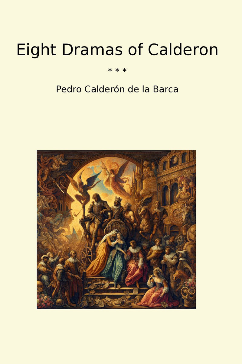 Eight Dramas of Calderon