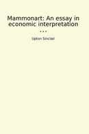 Mammonart: An essay in economic interpretation