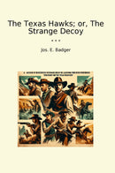 The Texas Hawks; or, The Strange Decoy