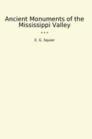 Ancient Monuments of the Mississippi Valley