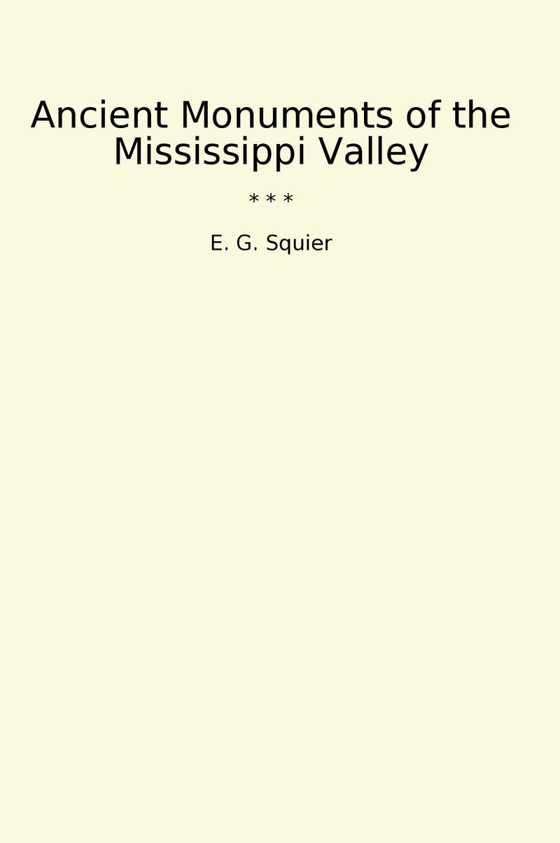Ancient Monuments of the Mississippi Valley