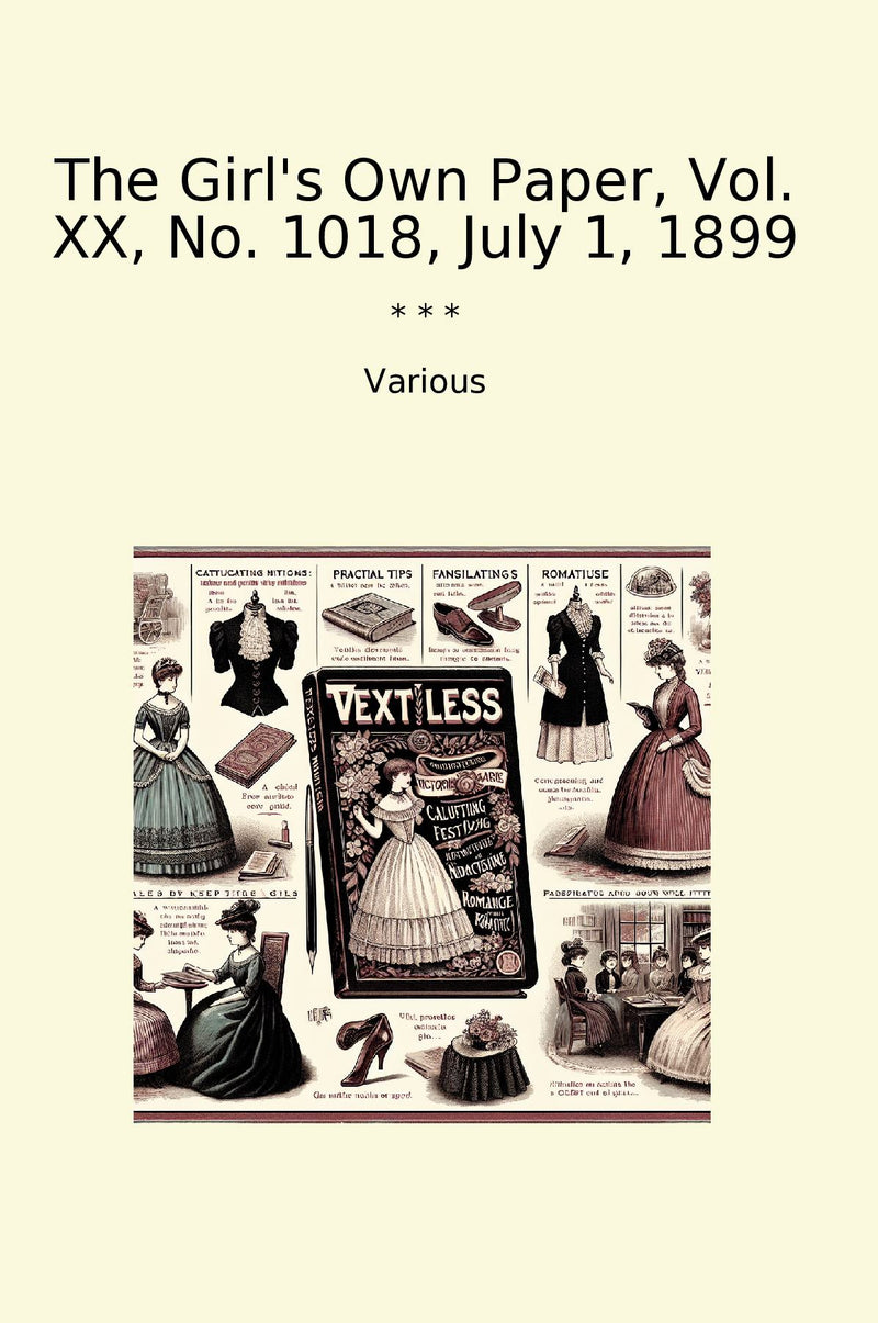 The Girl's Own Paper, Vol. XX, No. 1018, July 1, 1899