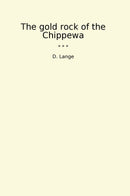 The gold rock of the Chippewa