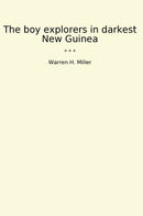 The boy explorers in darkest New Guinea