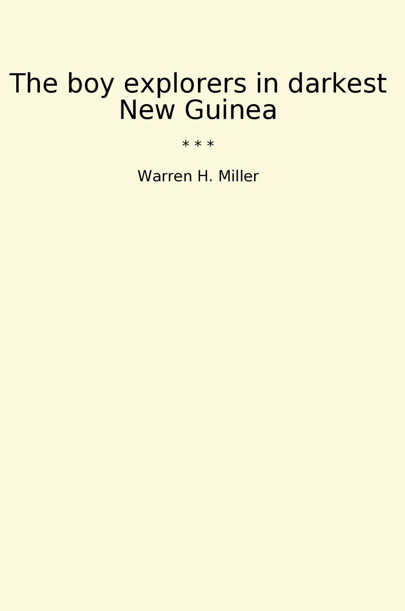The boy explorers in darkest New Guinea