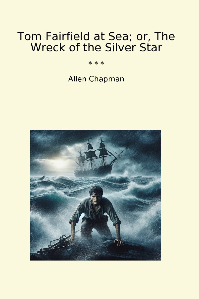 Tom Fairfield at Sea; or, The Wreck of the Silver Star