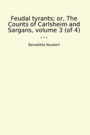 Feudal tyrants; or, The Counts of Carlsheim and Sargans, volume 3 (of 4)