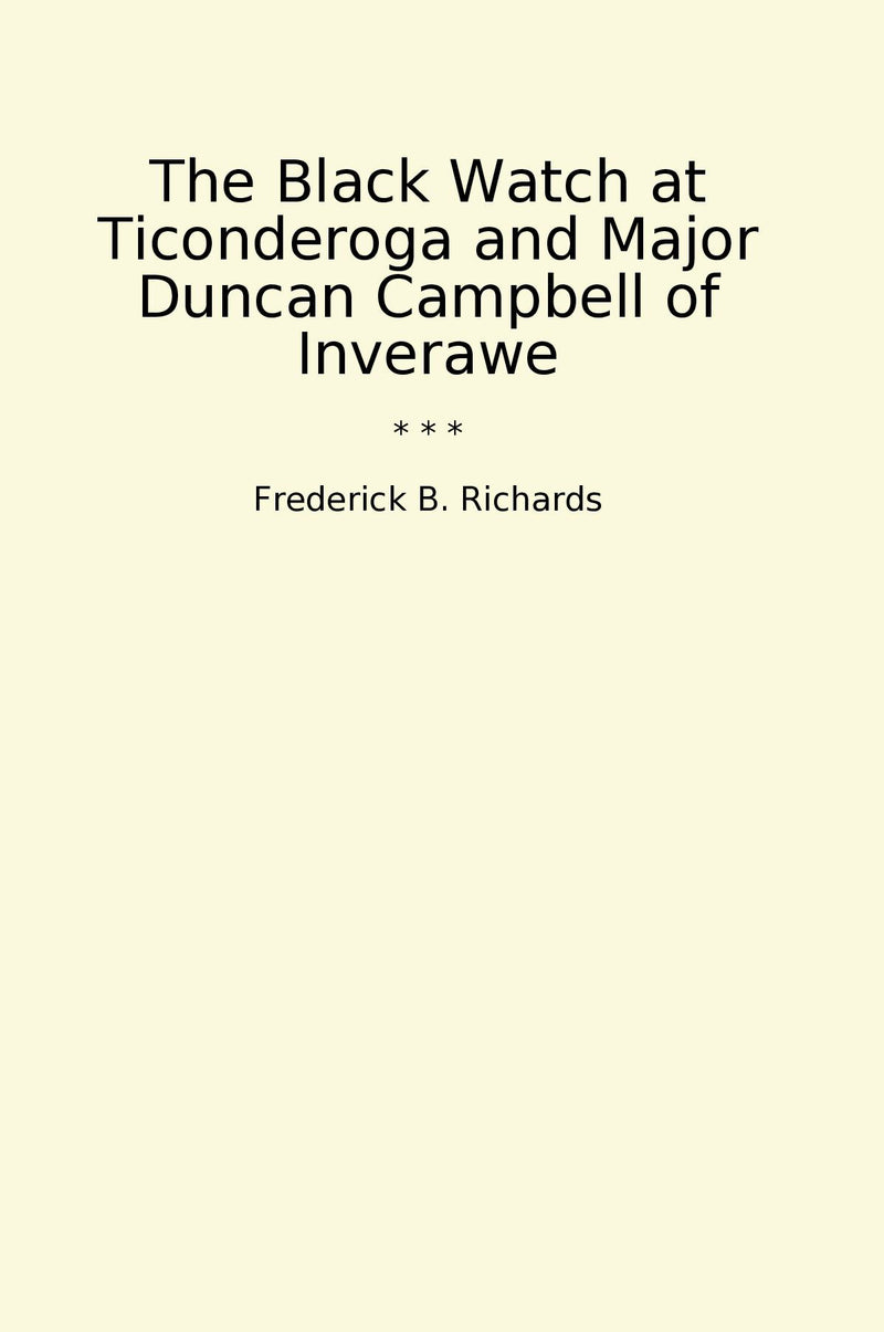 The Black Watch at Ticonderoga and Major Duncan Campbell of Inverawe