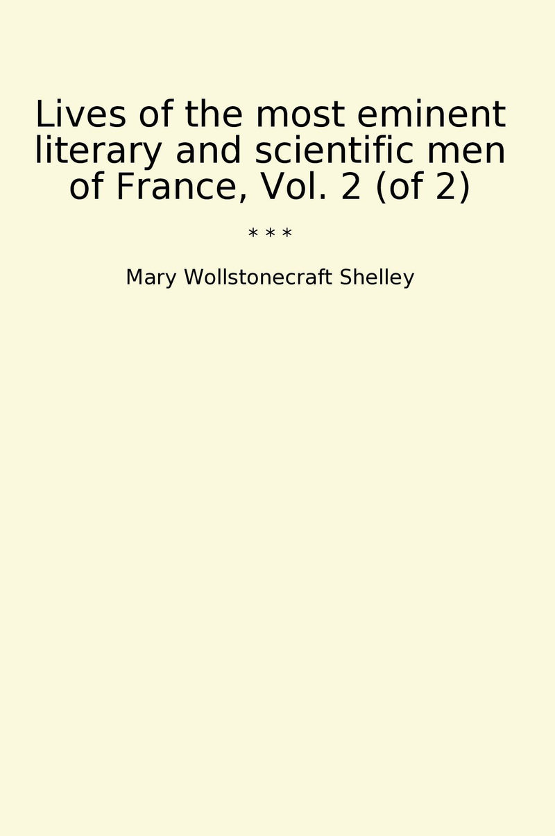 Lives of the most eminent literary and scientific men of France, Vol. 2 (of 2)