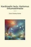 Kardinaalin laulu: Kertomus lintumaailmasta