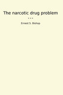 The narcotic drug problem