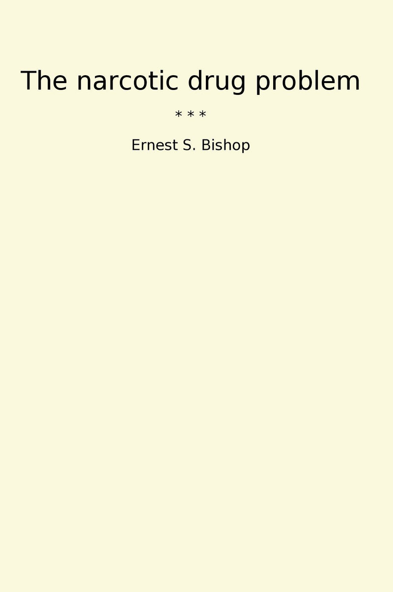 The narcotic drug problem