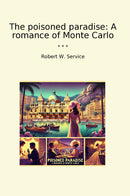 The poisoned paradise: A romance of Monte Carlo
